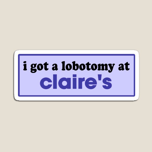 Aperçu de l'œuvre j'ai eu une lobotomie au meme drôle de claire de claire créée et vendue par Mamado-sakou.
