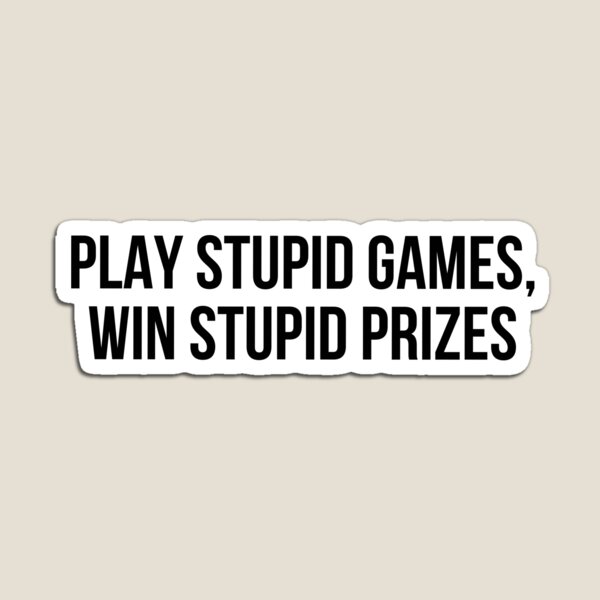 Aperçu de l'œuvre Jouer à des jeux stupides Gagner des prix stupides créée et vendue par allthetees.