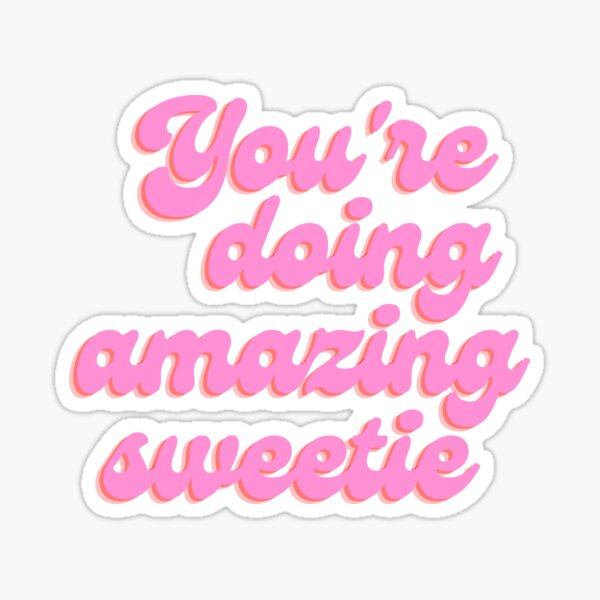 Item preview, Youre Doing Amazing Sweet designed and sold by StickerSparkle.