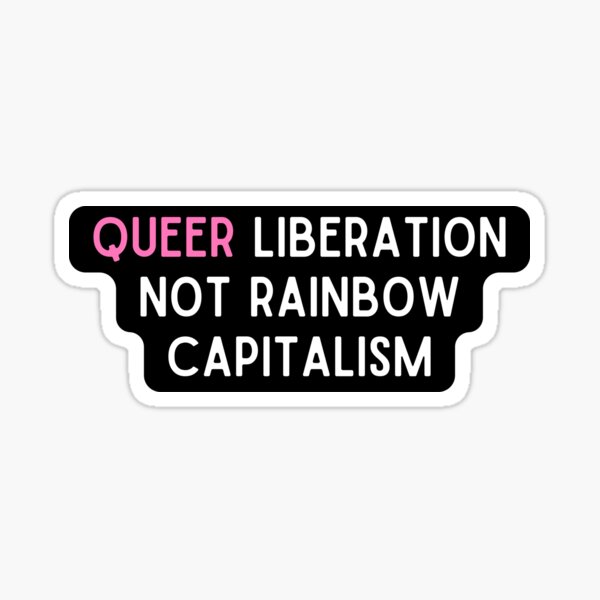 Item preview, Queer Liberation Not Rainbow Capitalism designed and sold by StickerSparkle.