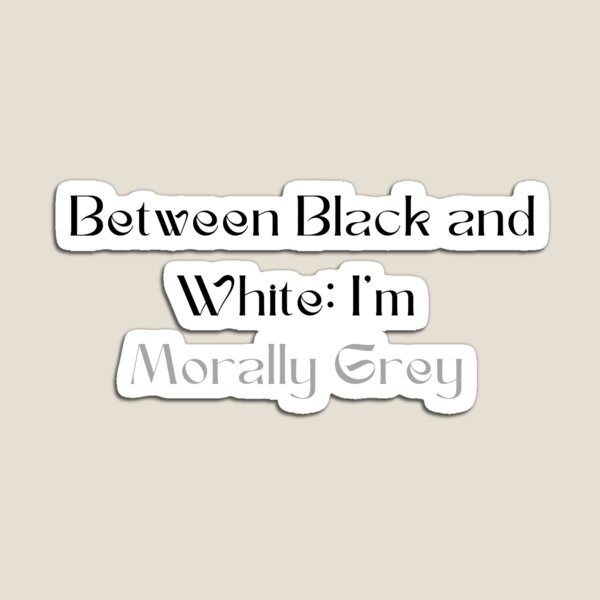 Item preview, Morally grey designed and sold by ArtAngiTresors.