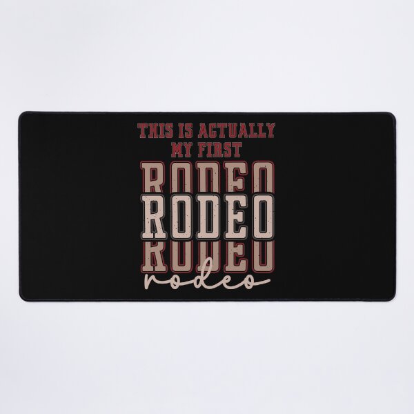Item preview, This Actually Is My First Rodeo designed and sold by RockBeeDesigns.