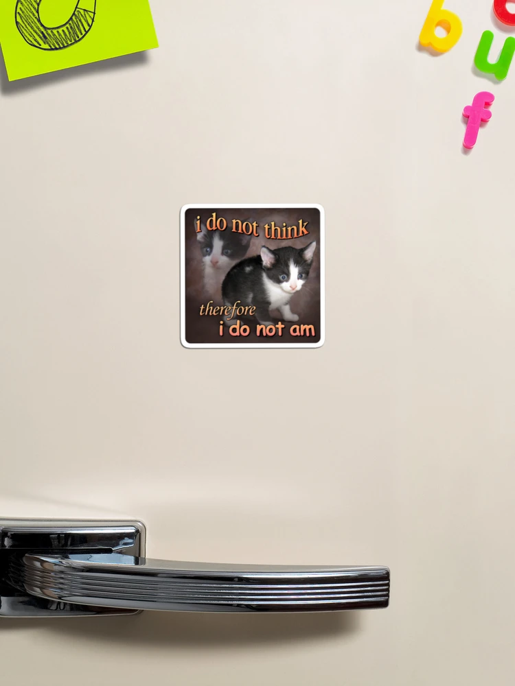 Imagen 1 de 3, Imán con la obra No pienso, por lo tanto, no existo - retrato de meme de gato, diseñada y vendida por snazzyseagull.