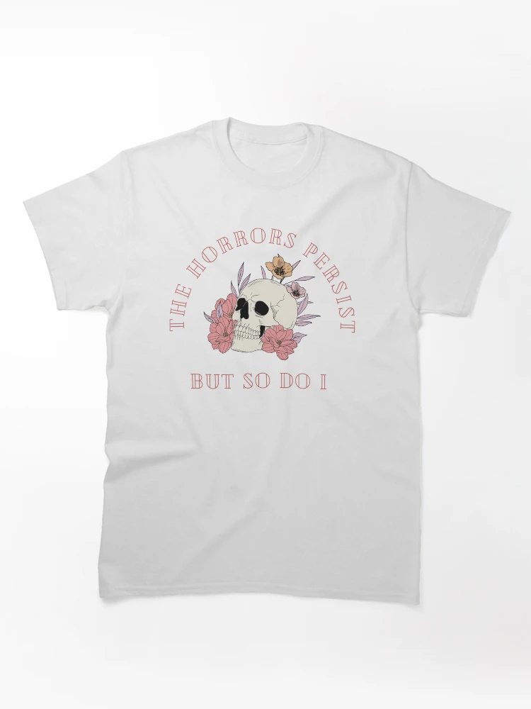 Aperçu 1 sur 7. T-shirt classique avec l'œuvre Les horreurs persistent mais moi aussi Floral Skull créée et vendue par Sunny-Saguaro.