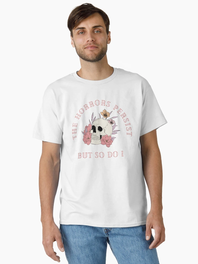 Aperçu 2 sur 7. T-shirt classique avec l'œuvre Les horreurs persistent mais moi aussi Floral Skull créée et vendue par Sunny-Saguaro.
