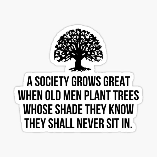 Item preview, Una sociedad se hace grande cuando los ancianos plantan árboles cuya sombra saben que nunca se sentarán. designed and sold by allthetees.