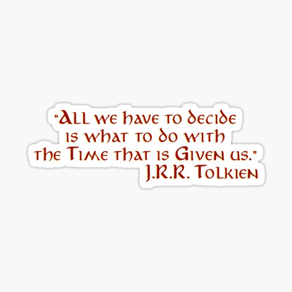 Aperçu de l'œuvre "Tout ce que nous devons décider..." - J.R.R. Citation de Tolkien créée et vendue par Scott Auld's Merch Shop.