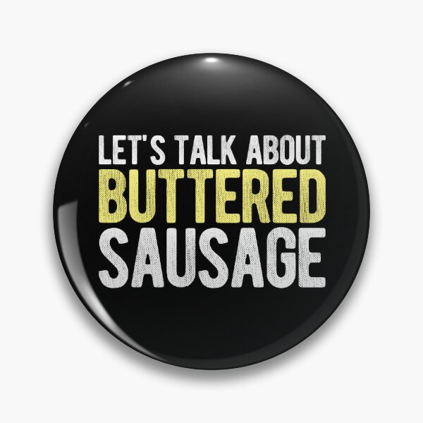 Item preview, Buttered Sausage designed and sold by Mclickster.