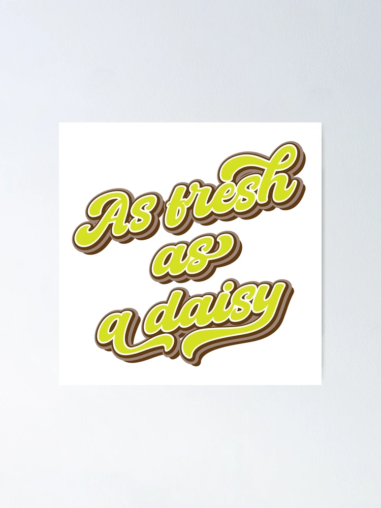 Thumbnail 1 of 3, Poster, As fresh as a daisy designed and sold by Leo-Stride.