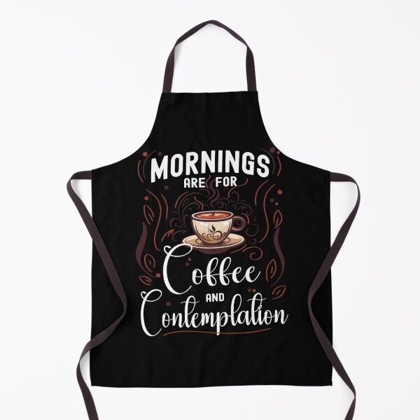 Item preview, Mornings are for Coffee and Contemplation. Coffee Lovers, Coffee Addicts designed and sold by orangeblue21.