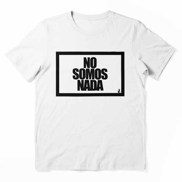 Item preview, NO SOMOS NADA designed and sold by MobsProject.