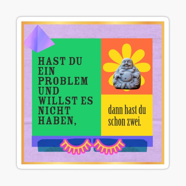 Artikelvorschau, Hast du ein Problem und willst es nicht haben, dann hast du schon zwei. entworfen und verkauft von JacquelineKappl.