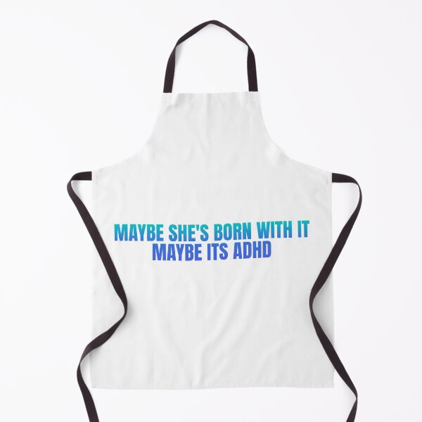 Item preview, Maybe it's ADHD designed and sold by SueUseem.