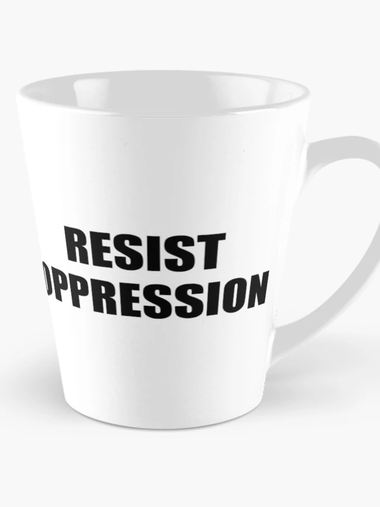 Thumbnail 1 of 4, Coffee Mug, Resist oppression designed and sold by Inspirationmotivation.