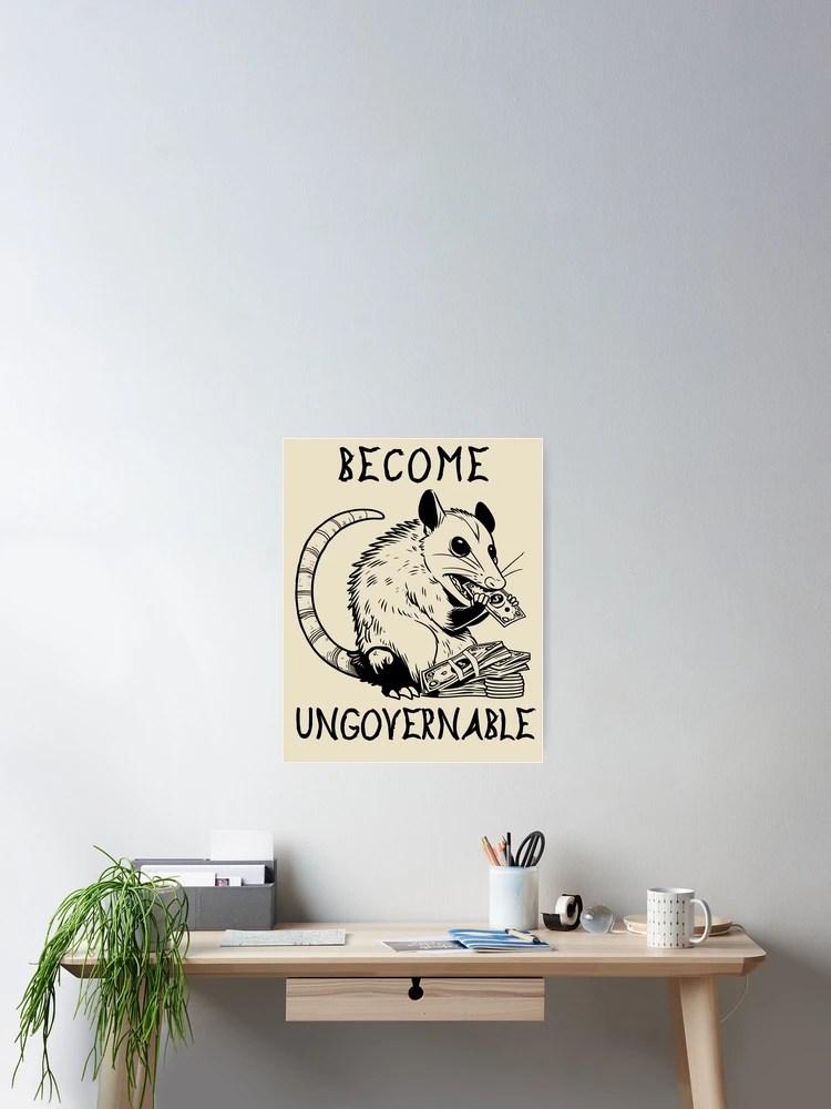 Thumbnail 2 of 3, Poster, Become Ungovernable Opossum - Cute Meme designed and sold by SpaceDogLaika.