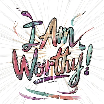 Artwork thumbnail, I am Worthy! by SweetEnough
