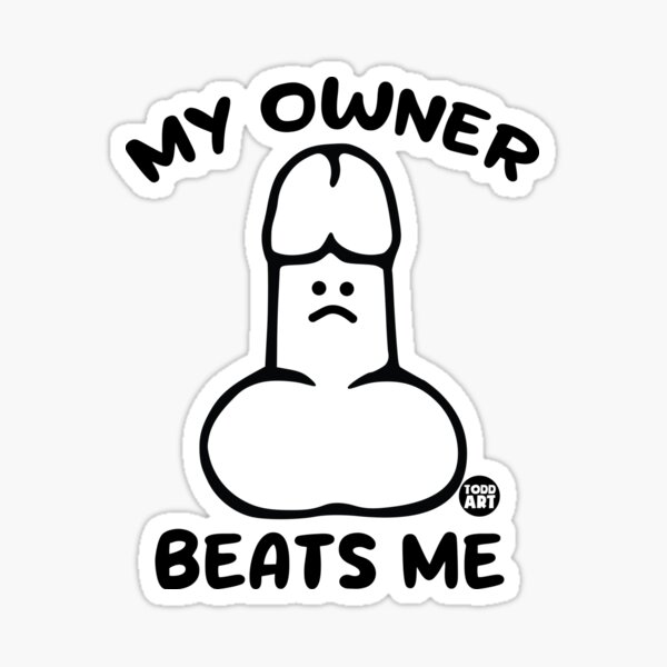 Aperçu de l'œuvre MY OWNER BEATS ME PENIS créée et vendue par TODD GOLDMAN.
