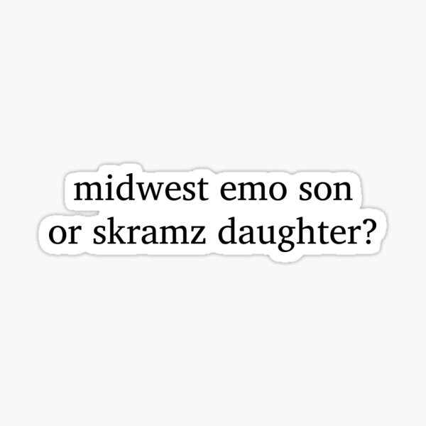 Item preview, ¿Hijo emo del Medio Oeste o hija Skramz? designed and sold by EmoNeverDies.