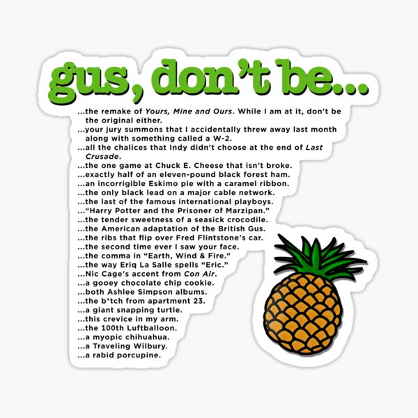 Item preview, Psych - Gus, no seas... (fondo blanco) designed and sold by The Shop @ Freaking Narnia.