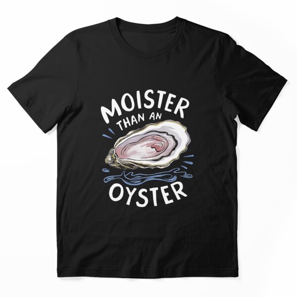 Item preview, Más húmedo que una ostra descascarada Divertida descascaradora de mariscos designed and sold by HeadTurningArt.