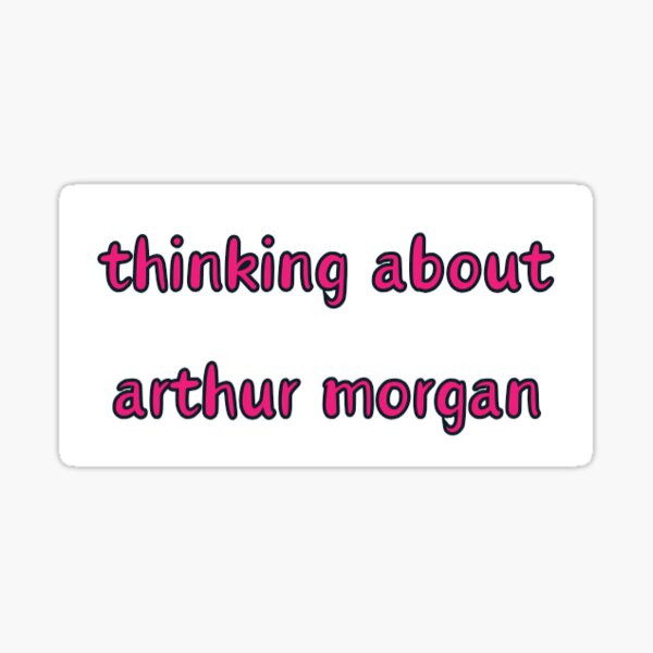Artikelvorschau, denke an Arthur Morgan entworfen und verkauft von noomsquad.
