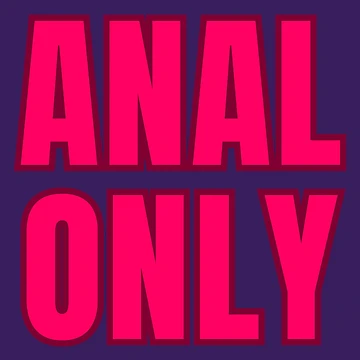 Artwork thumbnail, Anal Only by UNK-Fatigues