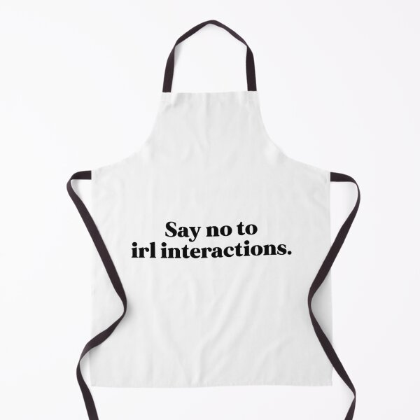 Item preview, Say no to irl interactions designed and sold by weirdly weird.