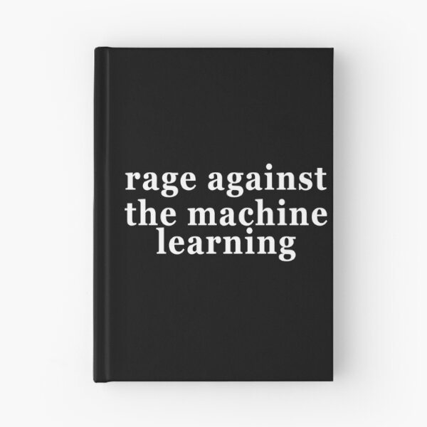 Item preview, RAGE AGAINST THE MACHINE LEARNING. WHITE DESIGN designed and sold by Rejiboustarts.