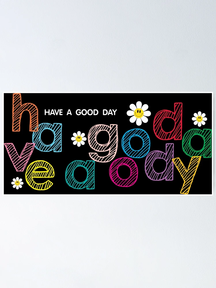 Thumbnail 1 of 3, Poster, Have a good day designed and sold by PMSNshop.