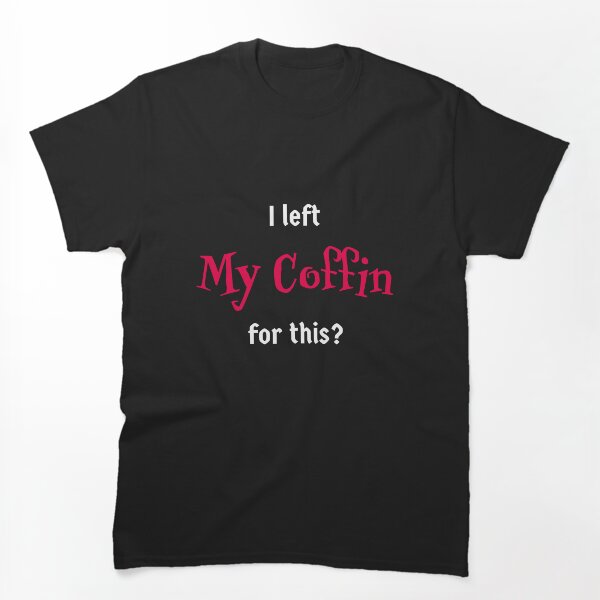 Item preview, I Left My Coffin For This for halloween designed and sold by GosiaArtGarden.