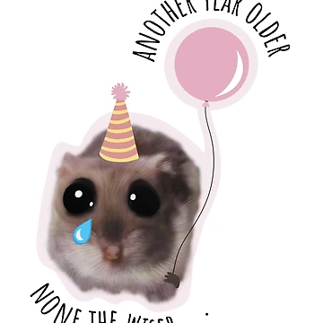 Artwork thumbnail, Another year older none the wiser with funny sad hamster, happy birthday by GosiaArtGarden
