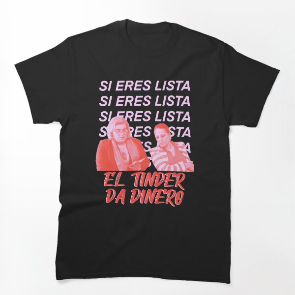 Item preview, Paquita Salas "si eres lista, el Tinder da dinero" designed and sold by aguscrnls.