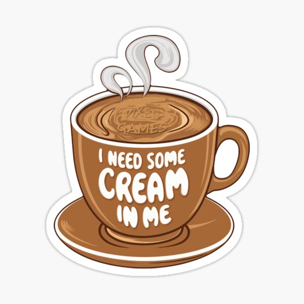 Item preview, Necesito un poco de crema en mi taza de café con crema. designed and sold by Vixen-Games.