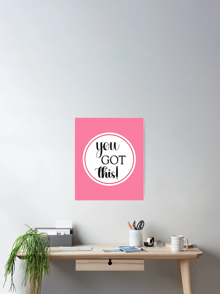Thumbnail 2 of 3, Poster, You got this designed and sold by designing01Ar3.