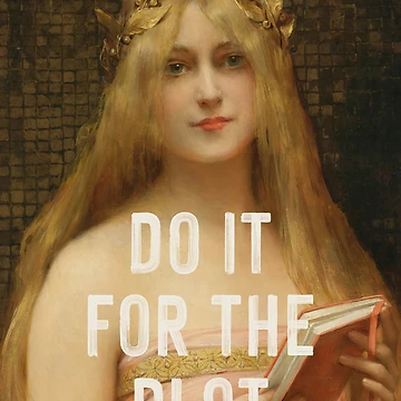 Artwork thumbnail, Do It For The Plot by OhFineArt
