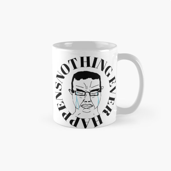 Item preview, Nothing Ever Happens Classic designed and sold by ShopLiftingIV.
