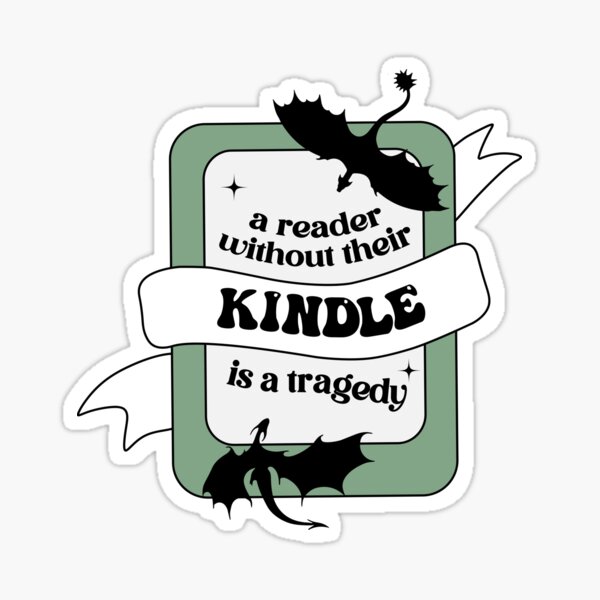 Item preview, A Reader Without Their Kindle Is A Tragedy Fourth Wing Quote Green Bookish designed and sold by StickyBook.