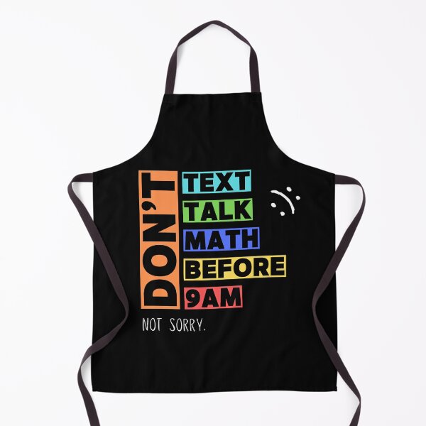 Item preview, Don't Text, Talk, Math, Before 9am - Not Sorry Collection by Linavi designed and sold by Linavi.