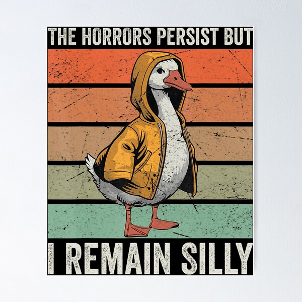 Item preview, The Horrors Persist But I Remain Silly Funny Retro Goose designed and sold by FantasyFablesC.