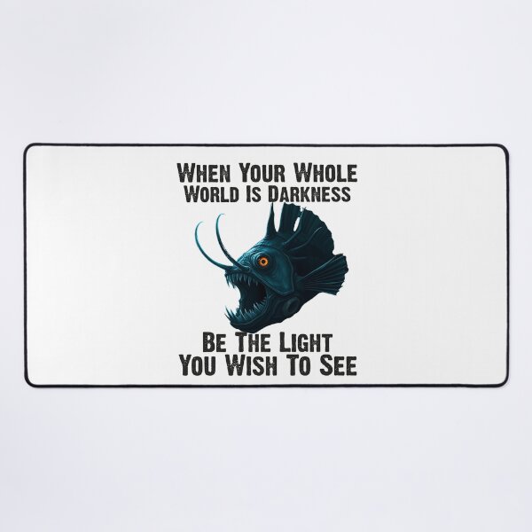 Item preview,  Anglerfish When Your Whole World Is Darkness Be The Light You Wish To See  - Funny Anglerfish Lover  designed and sold by Smix Pixels.