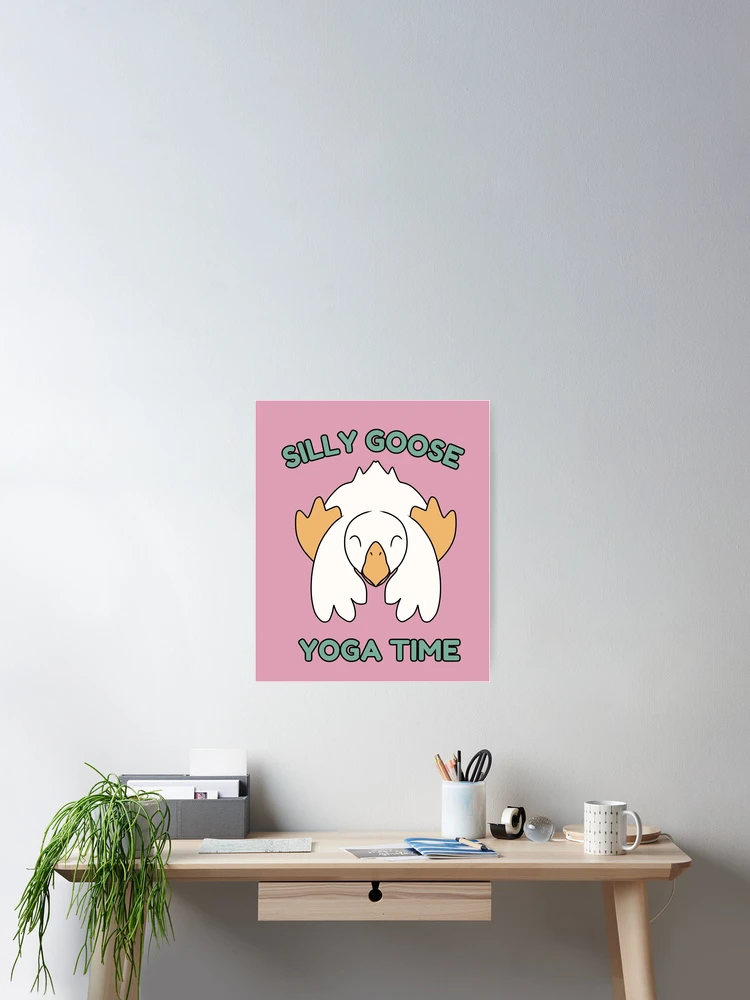 Thumbnail 2 of 3, Poster, Silly Goose Yoga Time designed and sold by HugSomeNettles.