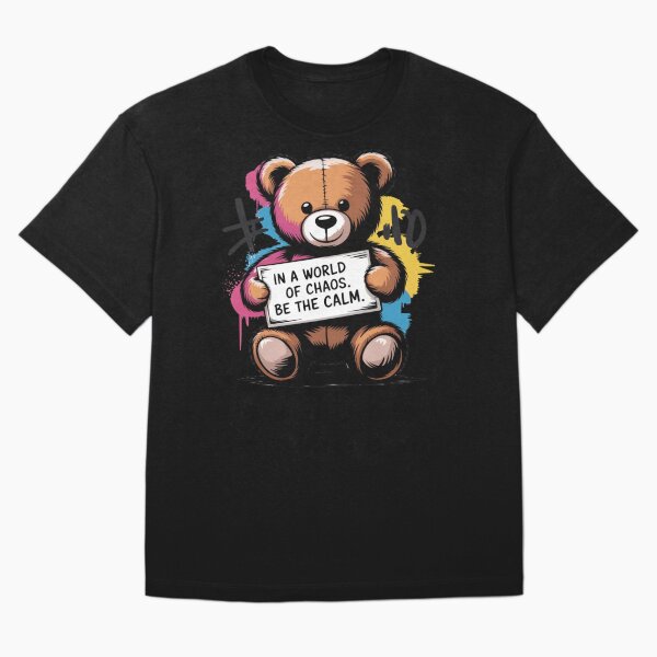 Artikelvorschau, Banksy – Ted Bear – In einer Welt des Chaos. Bleiben Sie ruhig. entworfen und verkauft von 123ks.