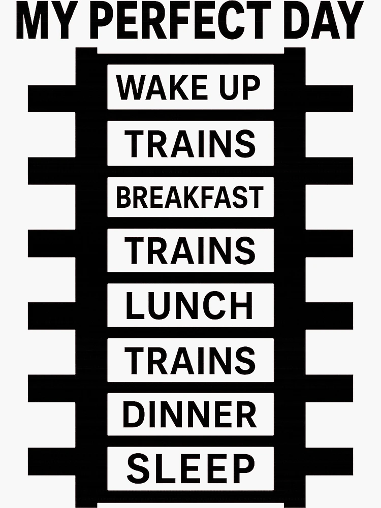 Aperçu 3 sur 3. Sticker avec l'œuvre Cadeau amusant pour les amoureux des trains et des locomotives « Ma journée parfaite » créée et vendue par JosephWalkowiak.