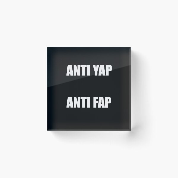 Item preview, Anti yap, anti fap designed and sold by Joegoesharder .