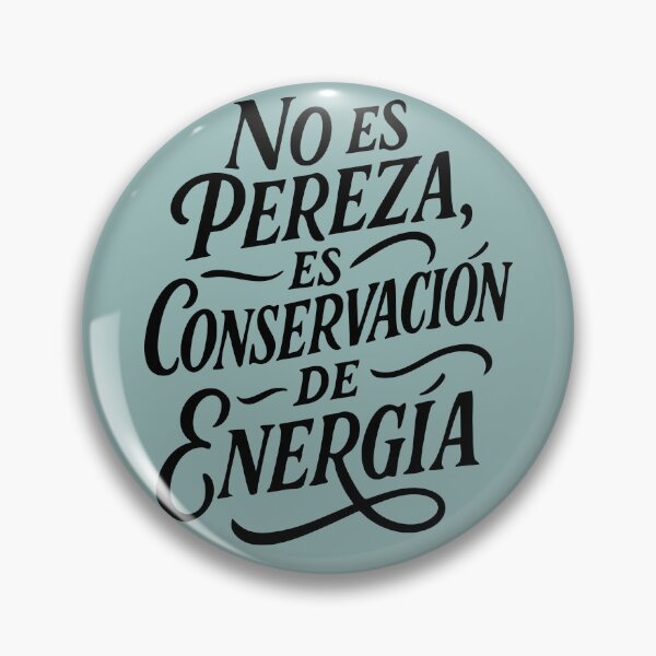Item preview, No Es Pereza, Es Conservación de Energía designed and sold by GinColorist.