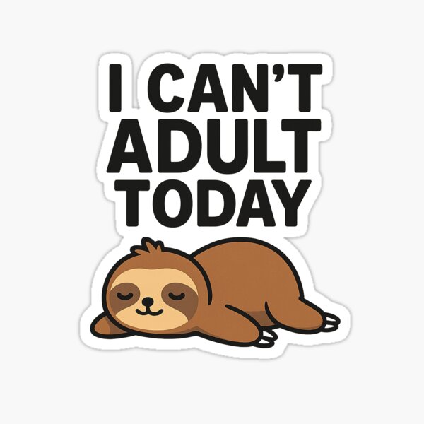 Item preview, Can't Adult Today designed and sold by CalicoRandom.