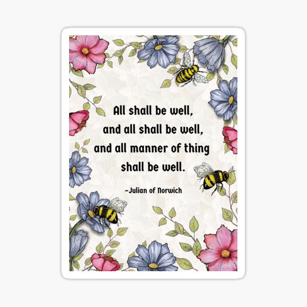 Artikelvorschau, Alles wird gut, Julian von Norwich, Blumen und Bienen Kunstwerk entworfen und verkauft von JoyfulWhimsy.