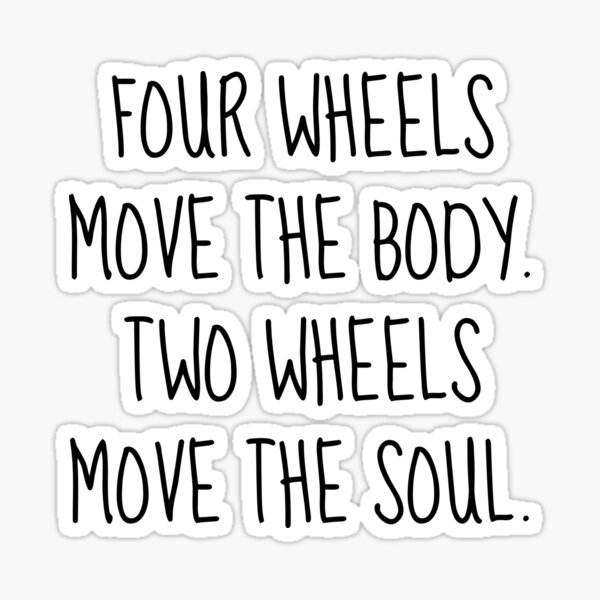 Aperçu de l'œuvre Four wheels move the body. Two wheels move the soul. créée et vendue par Z00l.