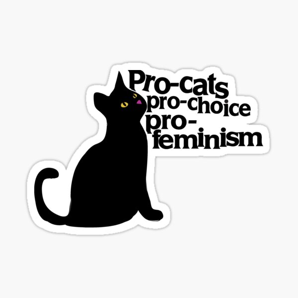 Artikelvorschau, Pro-Katzen Pro-Abtreibung Pro-Feminismus entworfen und verkauft von FrictionMaxxing.