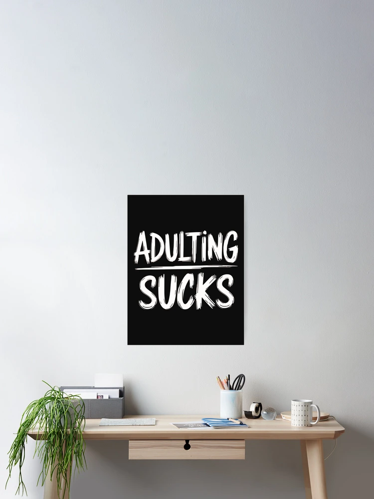 Thumbnail 2 of 3, Poster, "ADULTING designed and sold by aipaint.